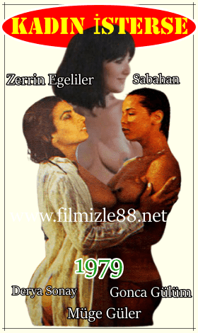Kadın İsterse 1979 – Yeşilçam Erotik – Zerrin Egeliler